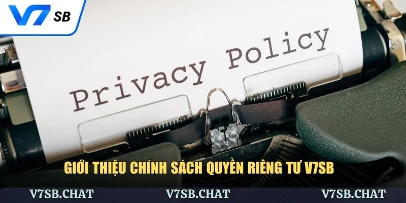 Chính sách quyền riêng tư V7SB minh bạch rõ ràng