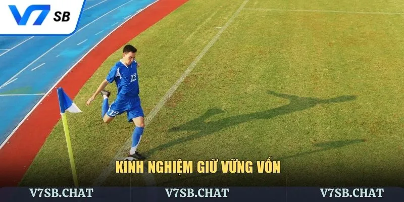 Kinh nghiệm quản lý vốn cá cược bóng đá