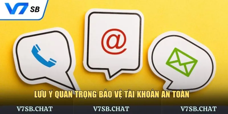 Những lưu ý bảo vệ tài khoản an toàn
