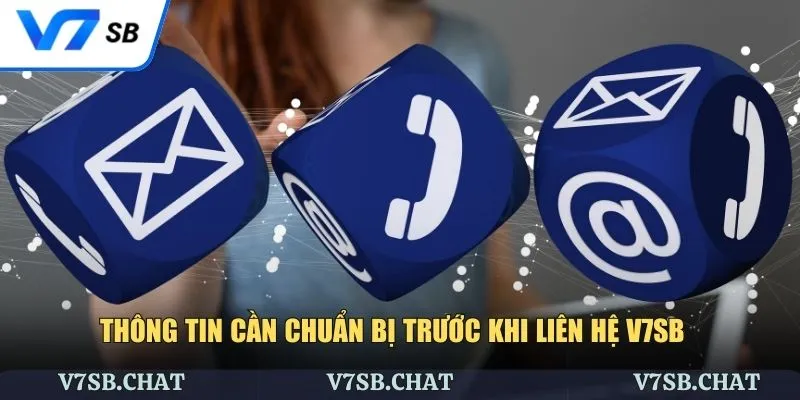 Chuẩn bị đầy đủ thông tin trước khi liên hệ